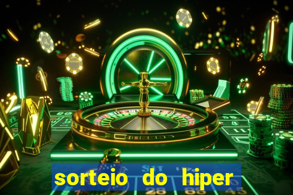 sorteio do hiper cap de hoje ao vivo